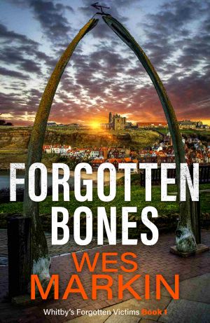 [Whitby's Forgotten Victims 01] • Forgotten Bones